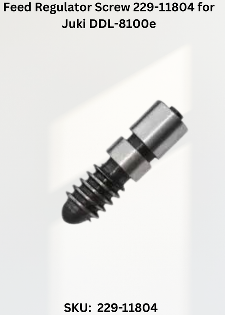 Feed Regulator Screw 229-11804 for Juki DDL-8100e