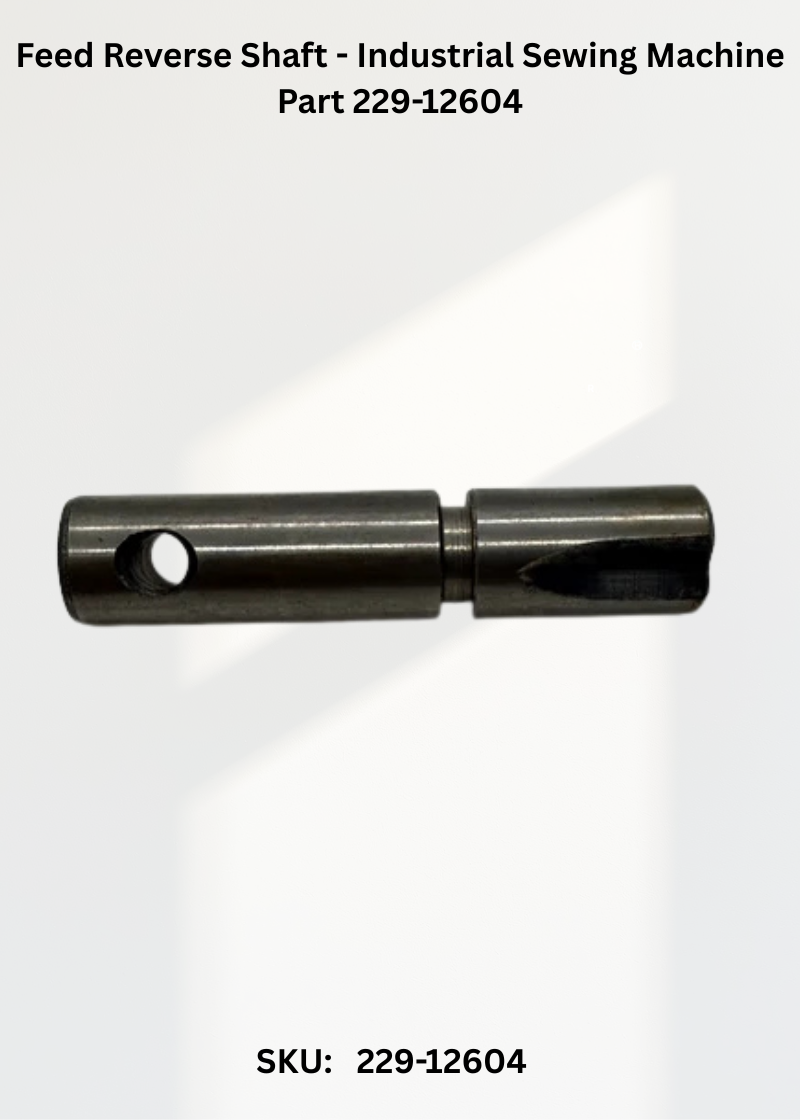 Feed Reverse Shaft - Industrial Sewing Machine Part 229-12604