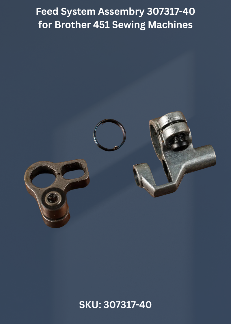 Feed System Assembry 307317-40 for Brother 451 Sewing Machines