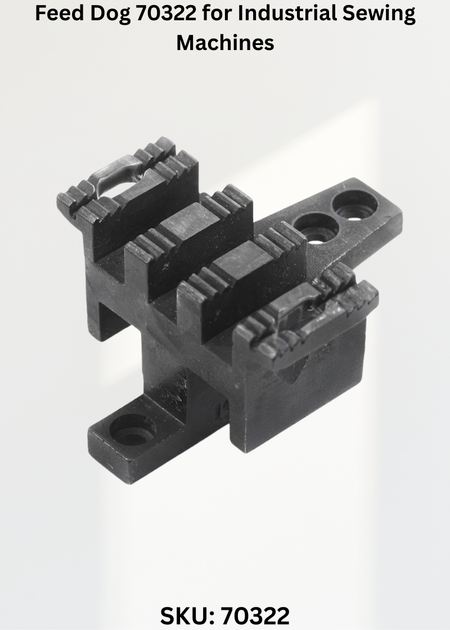 Feed Dog 70322 for Industrial Sewing Machines