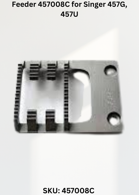 Feeder 457008C for Singer 457G, 457U Sewing Machine