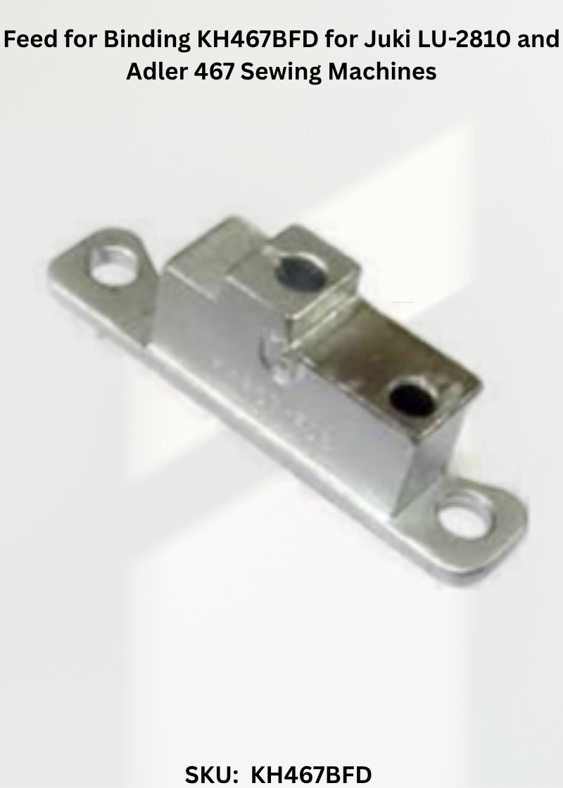 Feed for Binding KH467BFD for Juki LU-2810 and Adler 467 Sewing Machines