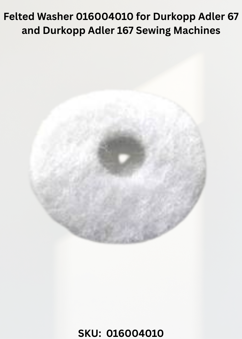 Felted Washer 016004010 for Durkopp Adler 67 and Durkopp Adler 167 Sewing Machines