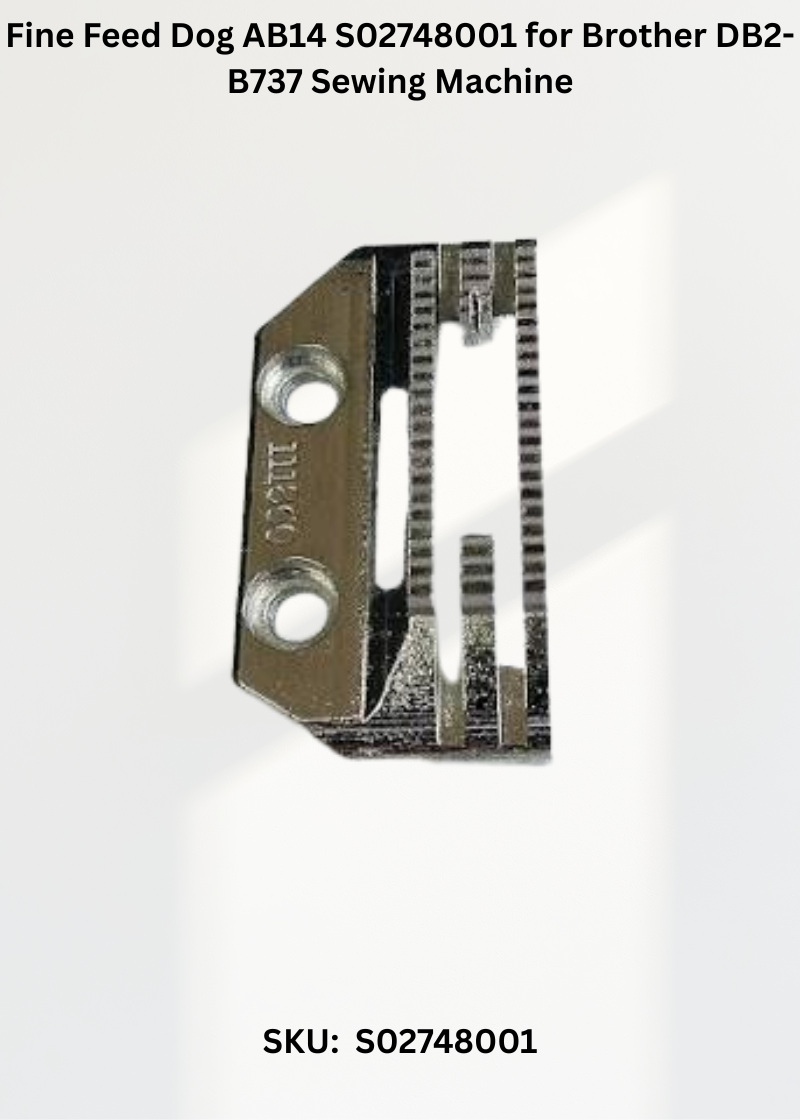 Fine Feed Dog AB14 S02748001 for Brother DB2-B737 Sewing Machine