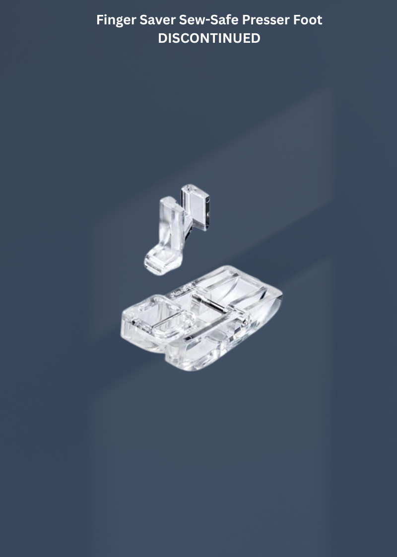 Finger Saver Sew-Safe Presser Foot DISCONTINUED