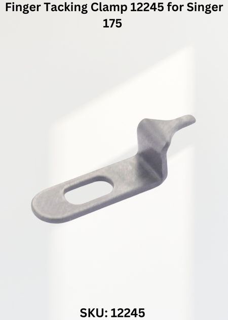 Finger Tacking Clamp 12245 for Singer 175 Sewing Machine