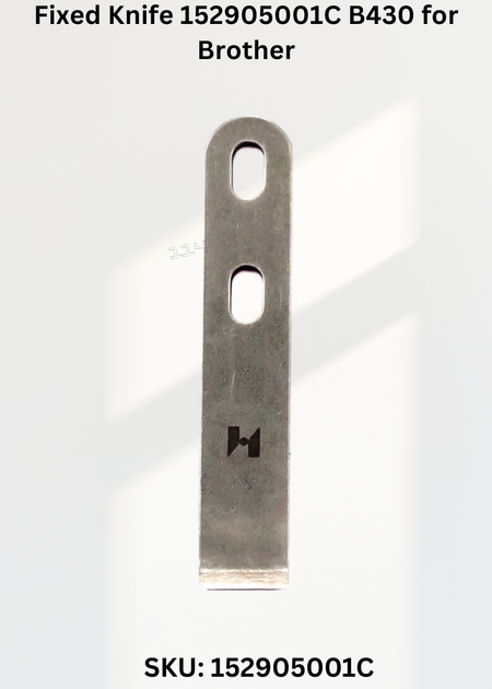 Fixed Knife 152905001C B430 for Brother LK3-B430 Sewing Machine