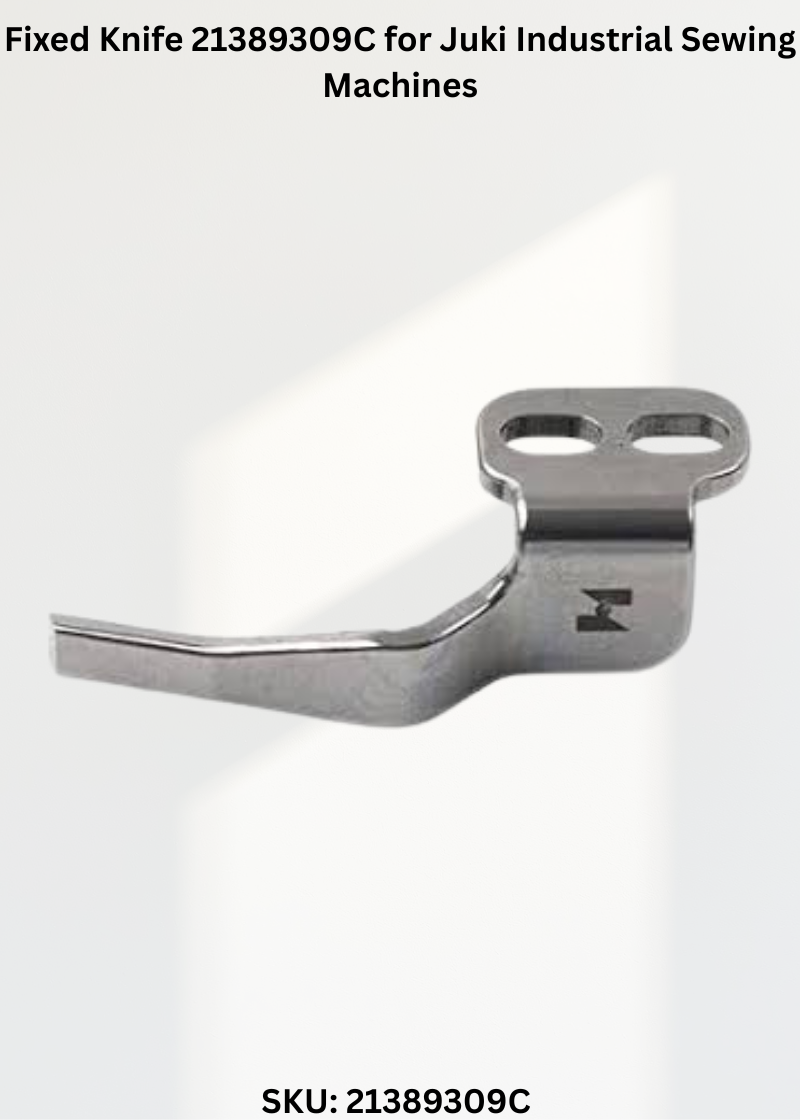 Fixed Knife 21389309C for Juki Industrial Sewing Machines