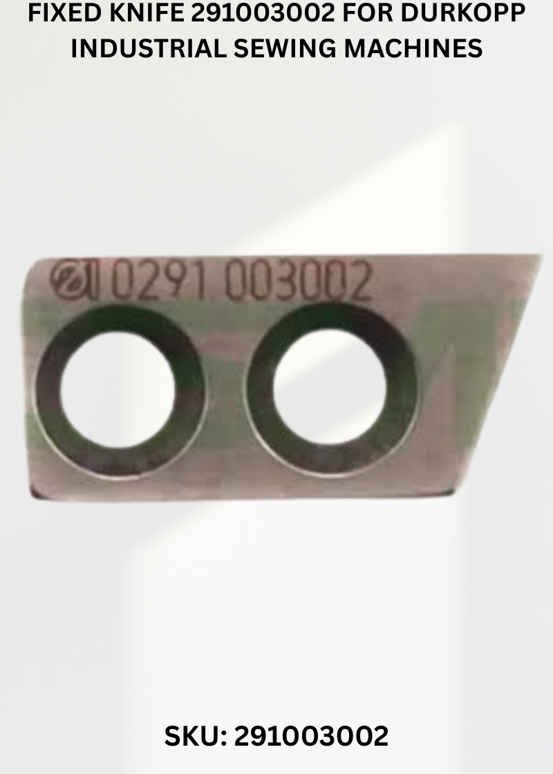 Fixed Knife 291003002 for Durkopp Industrial Sewing Machines