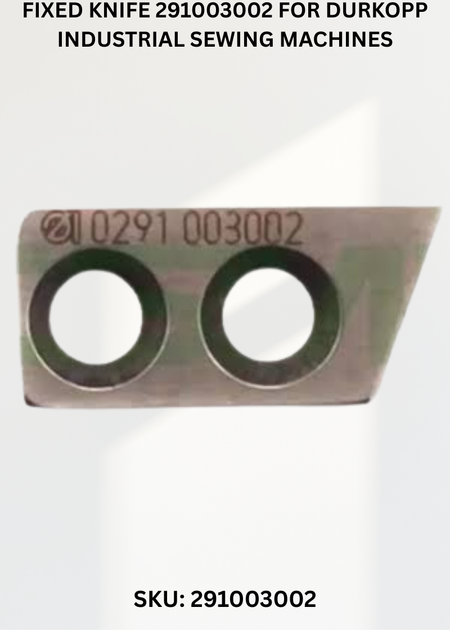 Fixed Knife 291003002 for Durkopp Industrial Sewing Machines