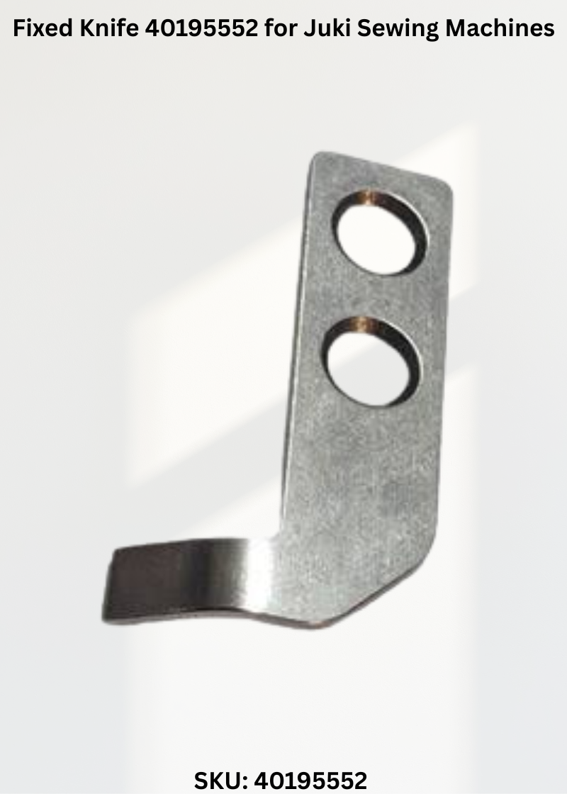 Fixed Knife 40195552 for Juki Sewing Machines