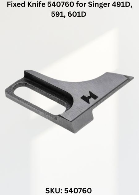 Fixed Knife 540760 for Singer 491D, 591, 601D Sewing Machine