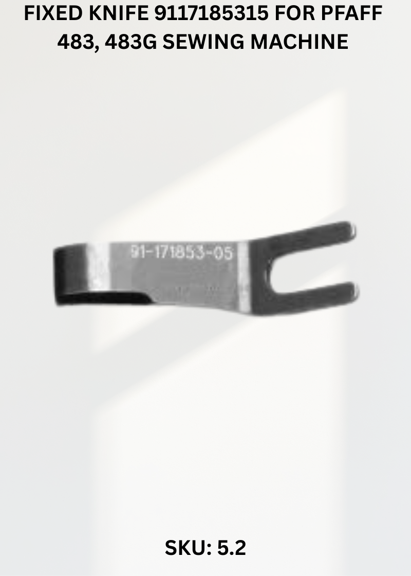 Fixed Knife 9117185315 for Pfaff 483, 483G Sewing Machine