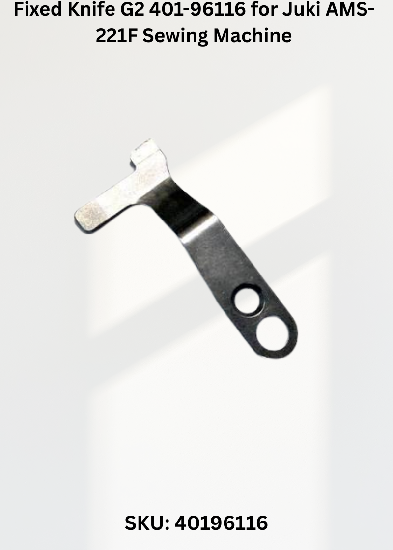 Fixed Knife G2 401-96116 for Juki AMS-221F Sewing Machine