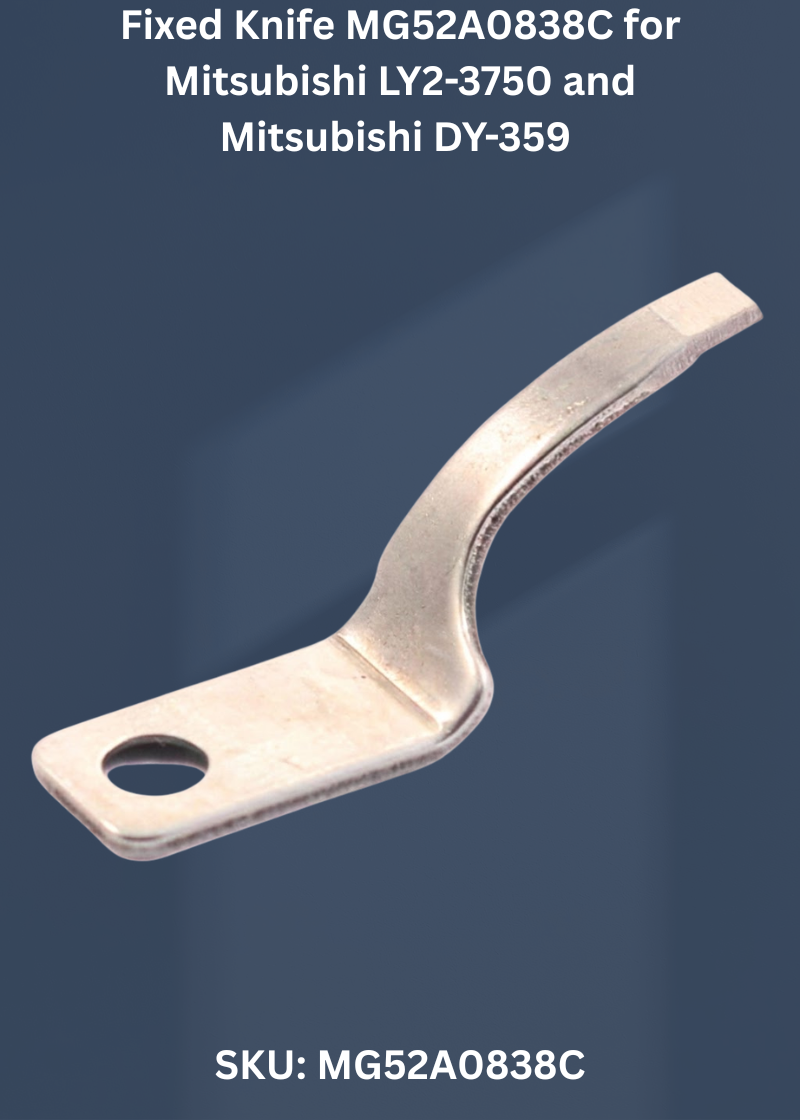 Fixed Knife MG52A0838C for Mitsubishi LY2-3750 and Mitsubishi DY-359 Sewing Machines