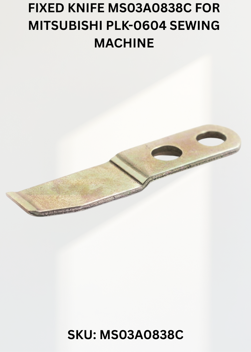 Fixed Knife MS03A0838C for Mitsubishi PLK-0604 Sewing Machine
