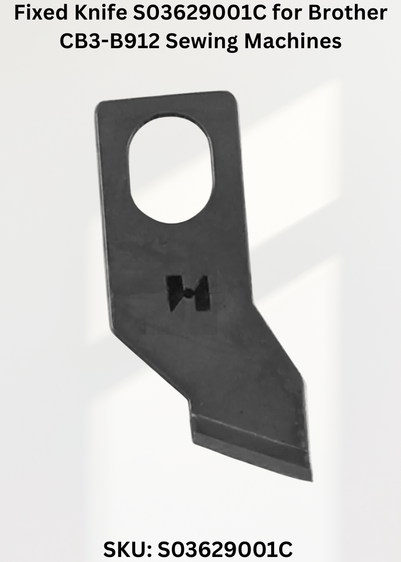 Fixed Knife S03629001C for Brother CB3-B912, Brother CB3-B913, Brother CB3-B915, Brother CB3-B916 and Brother CB3-B917 Sewing Machines
