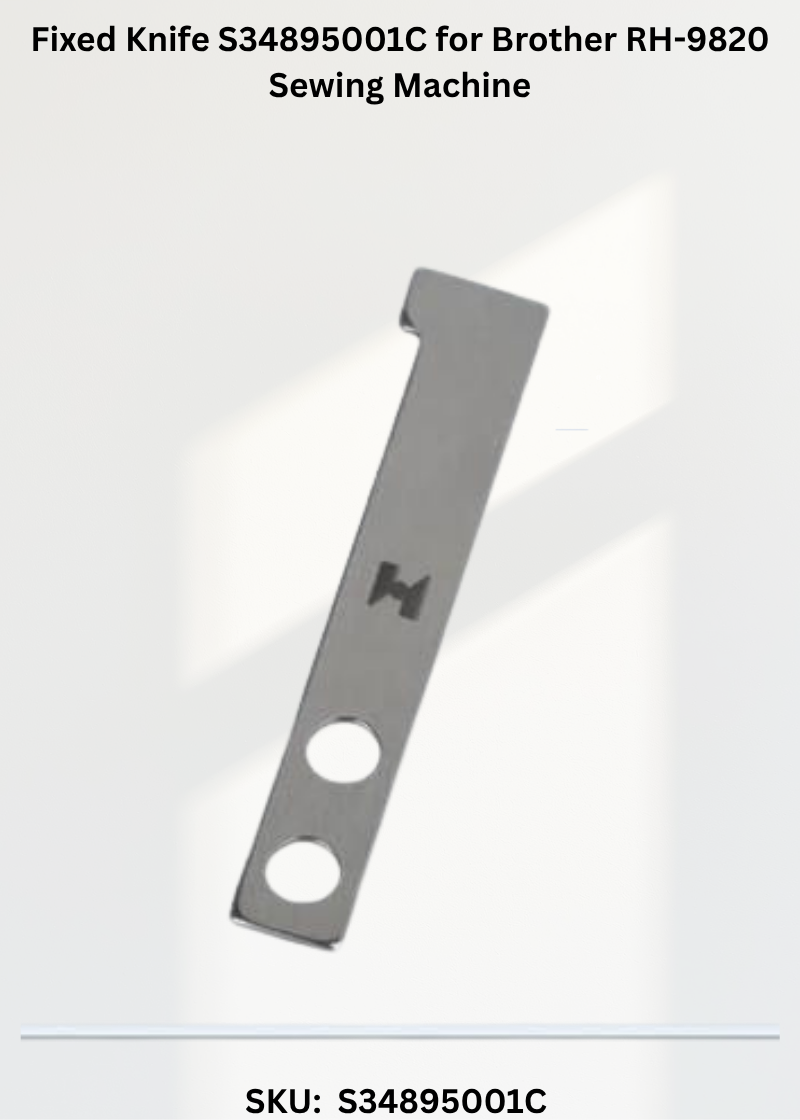 Fixed Knife S34895001C for Brother RH-9820 Sewing Machine
