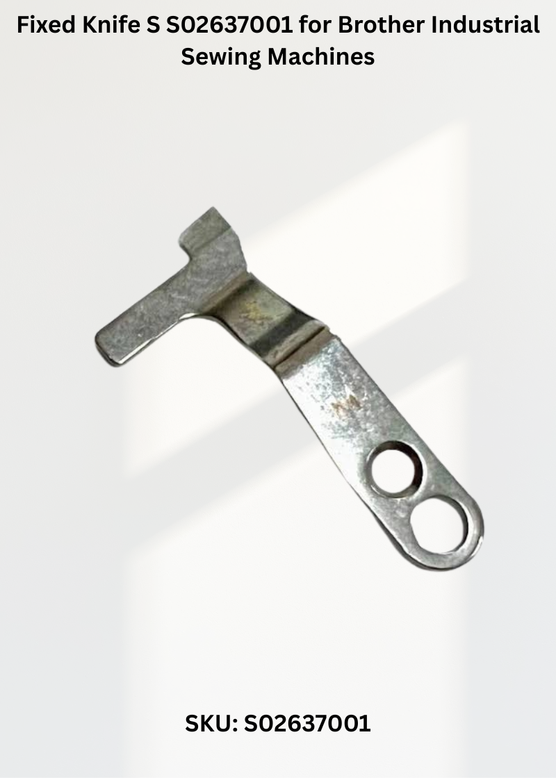 Fixed Knife S S02637001 for Brother Industrial Sewing Machines