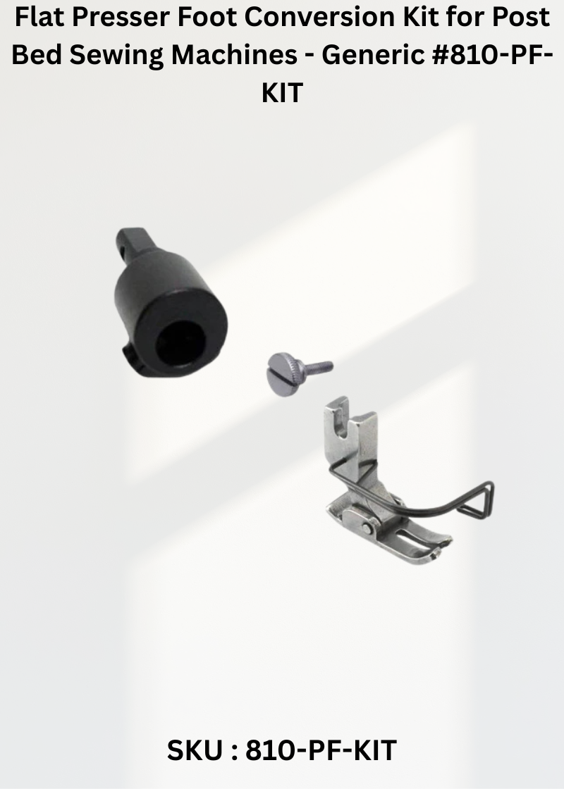 Flat Presser Foot Conversion Kit for Post Bed Sewing Machines - Generic #810-PF-KIT