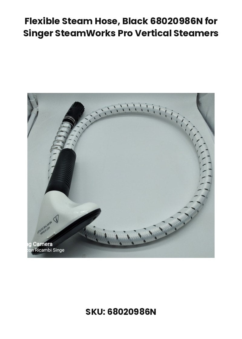 Flexible Steam Hose, Black 68020986N for Singer SteamWorks Pro Vertical Steamers