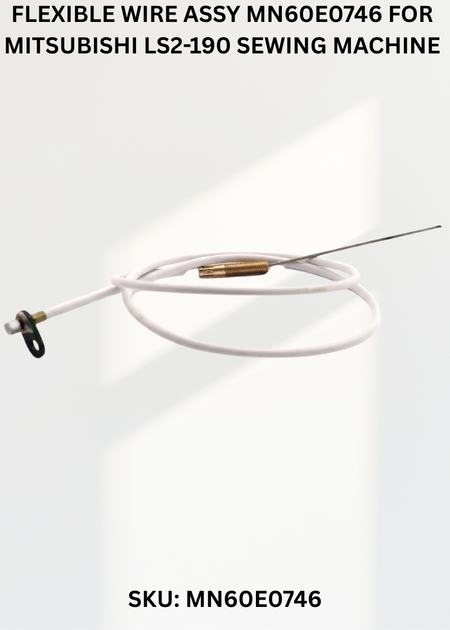 Flexible Wire Assy MN60E0746 for Mitsubishi LS2-190 Sewing Machine