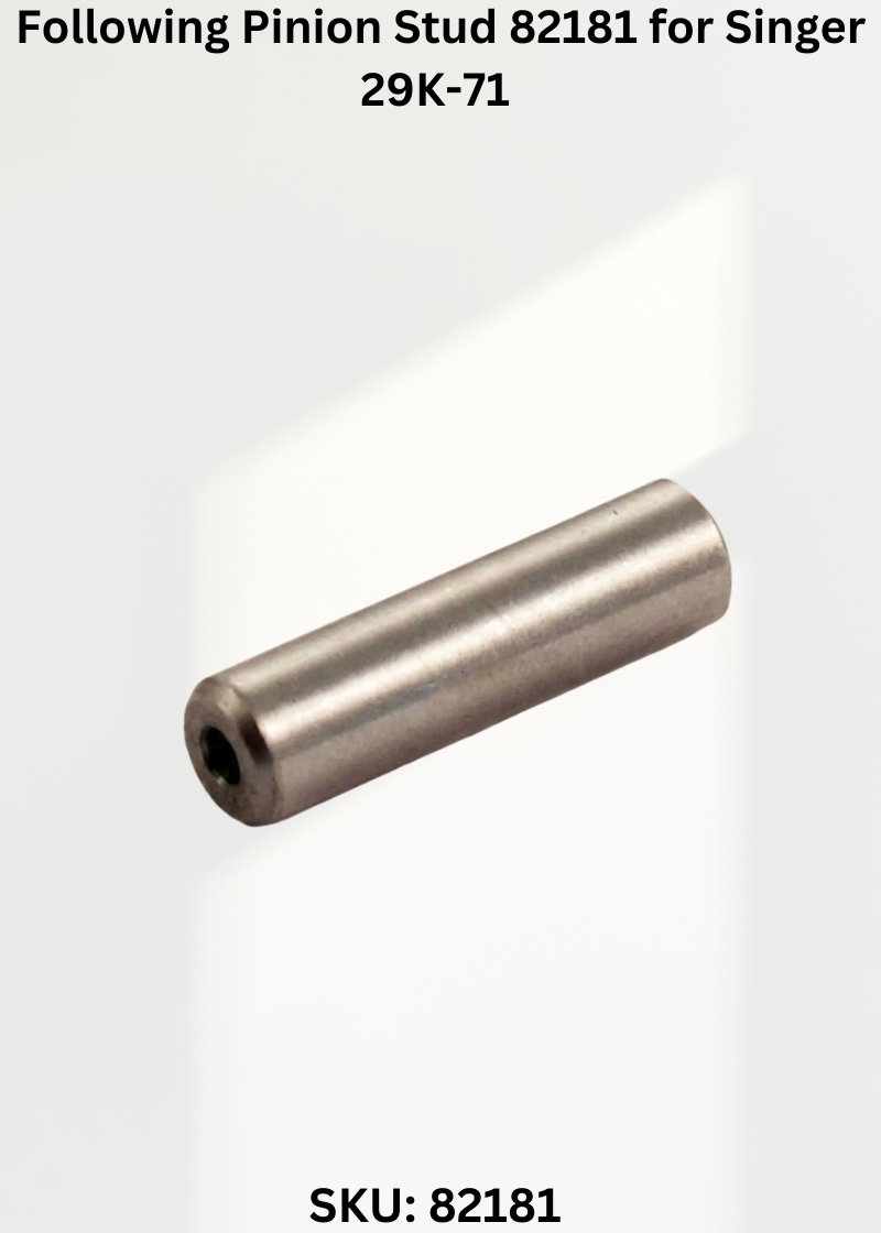 Following Pinion Stud 82181 for Singer 29K-71 Sewing Machine