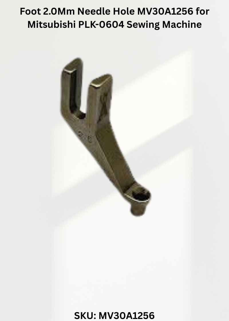Foot 2.0Mm Needle Hole MV30A1256 for Mitsubishi PLK-0604 Sewing Machine