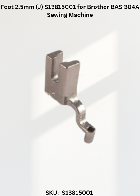 Foot 2.5mm (J) S13815001 for Brother BAS-304A Sewing Machine
