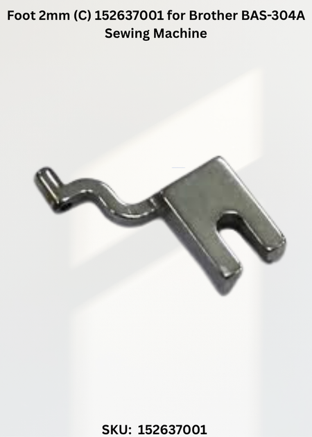 Foot 2mm (C) 152637001 for Brother BAS-304A Sewing Machine
