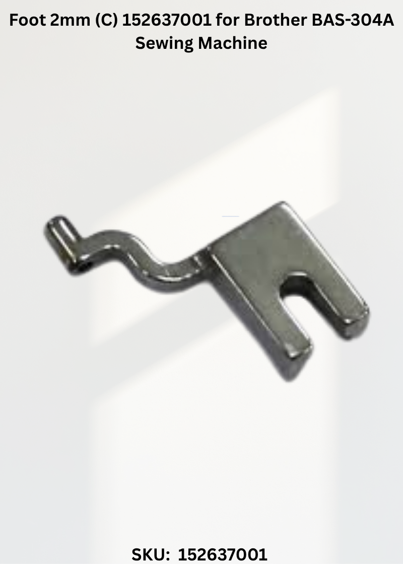 Foot 2mm (C) 152637001 for Brother BAS-304A Sewing Machine