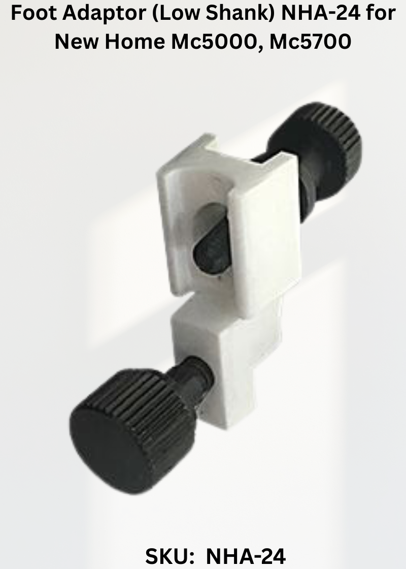 Foot Adaptor (Low Shank) NHA-24 for New Home Mc5000, Mc5700 & More Sewing Machines