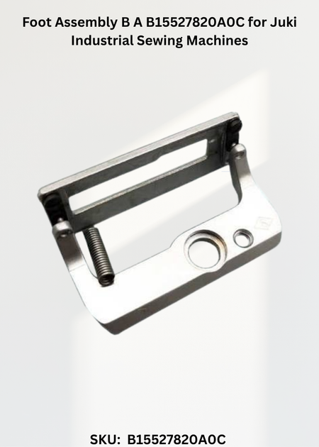 Foot Assembly B A B15527820A0C for Juki Industrial Sewing Machines