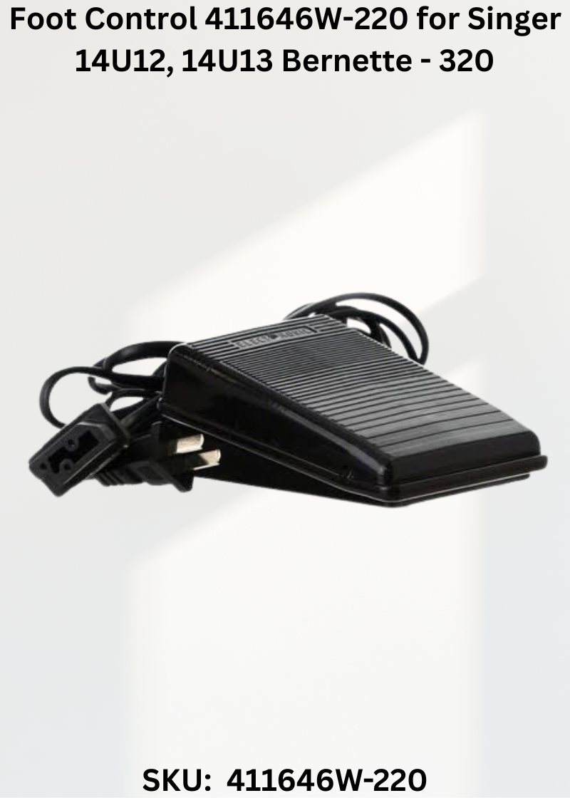 Foot Control 411646W-220 — Fits Singer 14U12, 14U13 & more