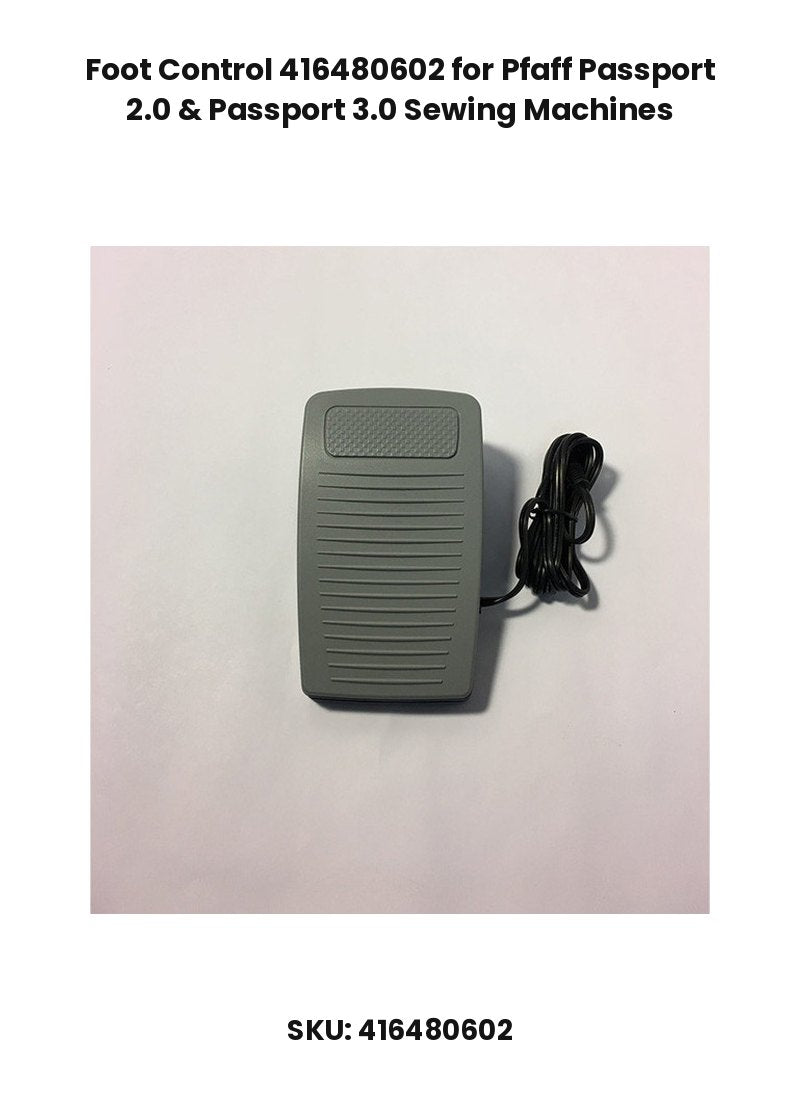 Foot Control 416480602 for Pfaff Passport 2.0 & Passport 3.0 Sewing Machines