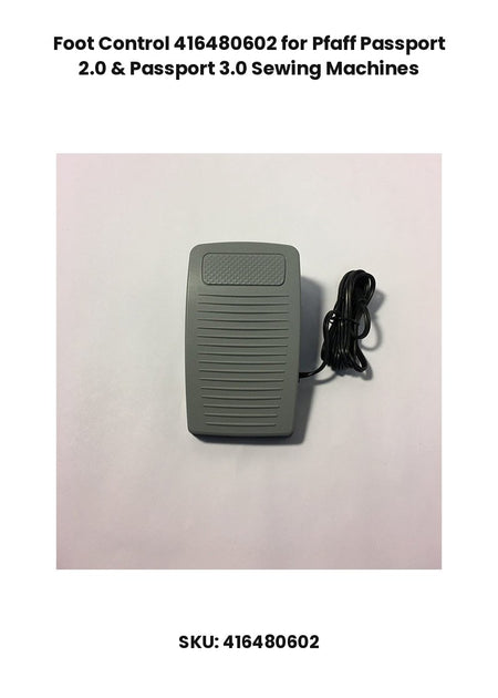 Foot Control 416480602 for Pfaff Passport 2.0 & Passport 3.0 Sewing Machines