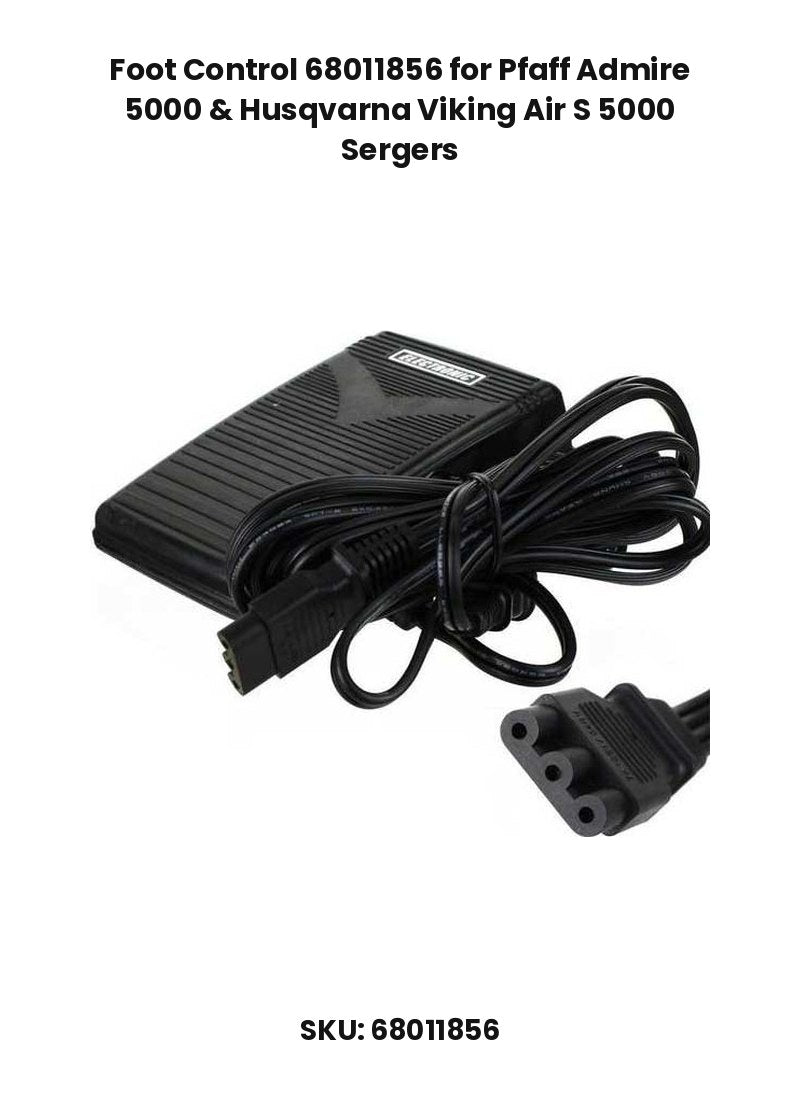 Foot Control 68011856 for Pfaff Admire 5000 & Husqvarna Viking Air S 5000 Sergers