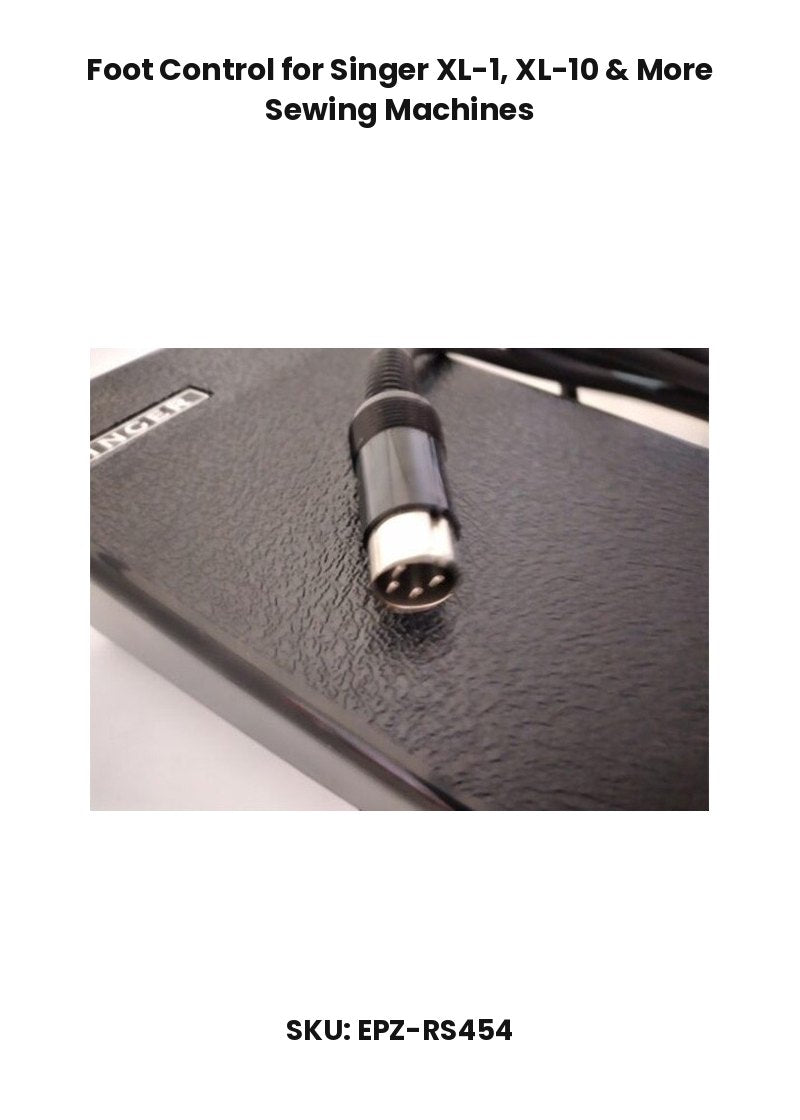 Foot Control for Singer XL-1, XL-10 & More Sewing Machines