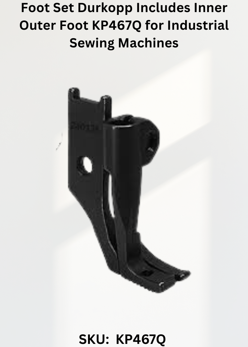 Foot Set Durkopp Includes Inner Outer Foot KP467Q for Industrial Sewing Machines