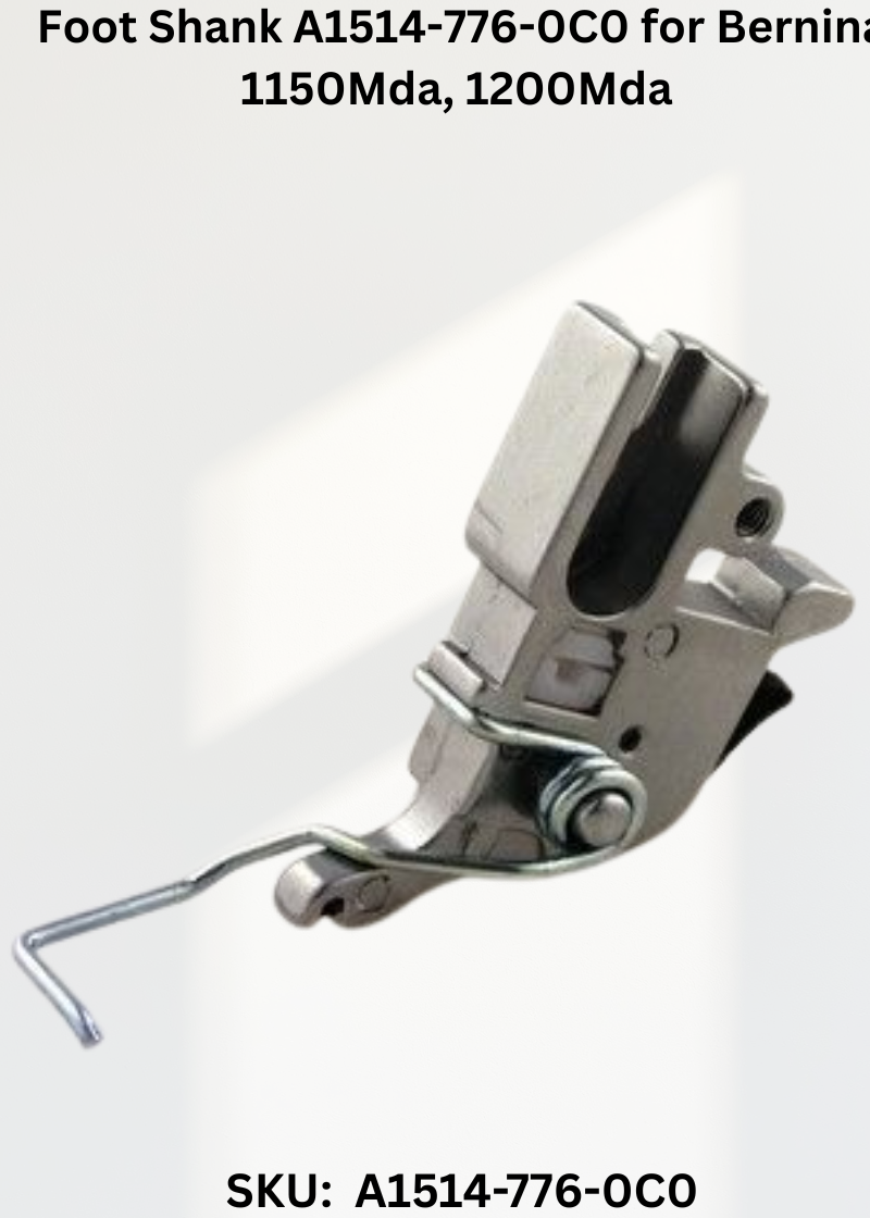 Foot Shank A1514-776-0C0 for Bernina 1150Mda, 1200Mda & More Sewing Machines