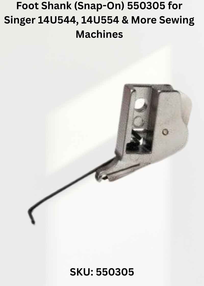 Foot Shank (Snap-On) 550305 for Singer 14U544, 14U554 & More Sewing Machines