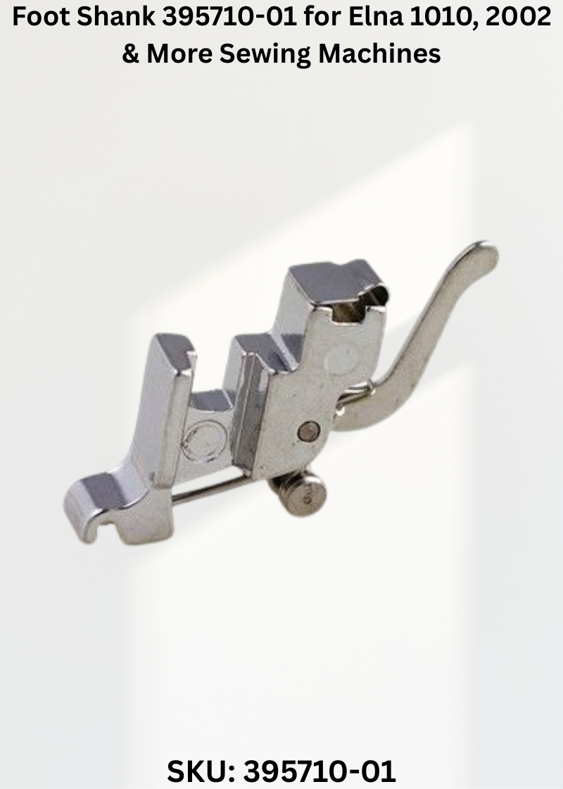 Foot Shank 395710-01 for Elna 1010, 2002 & More Sewing Machines