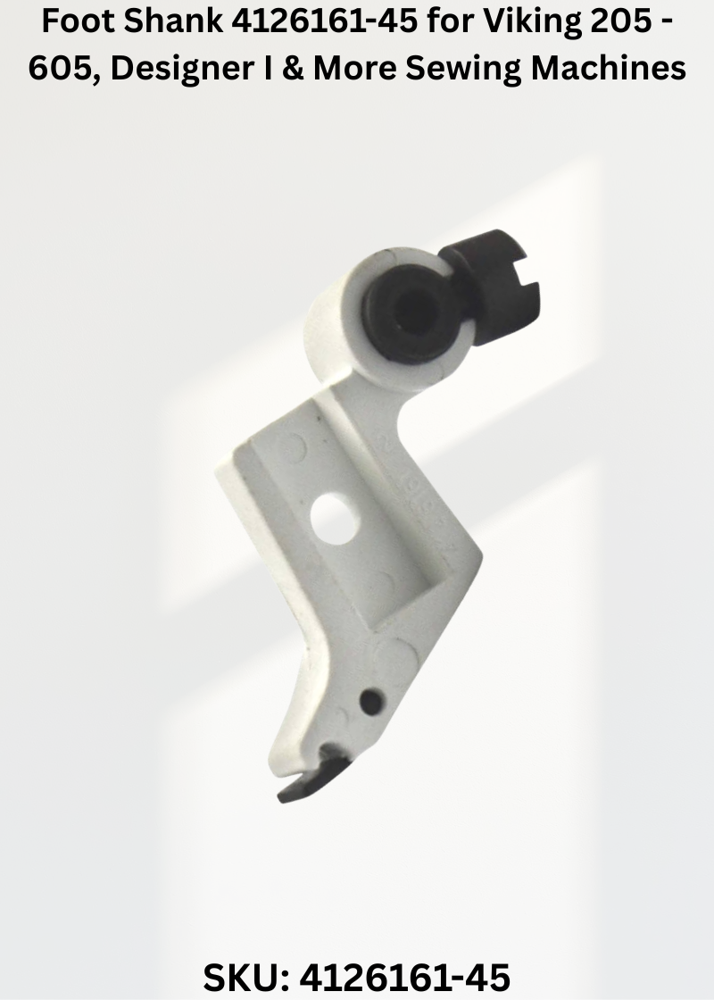 Foot Shank 4126161-45 for Viking 205 - 605, Designer I & More Sewing Machines