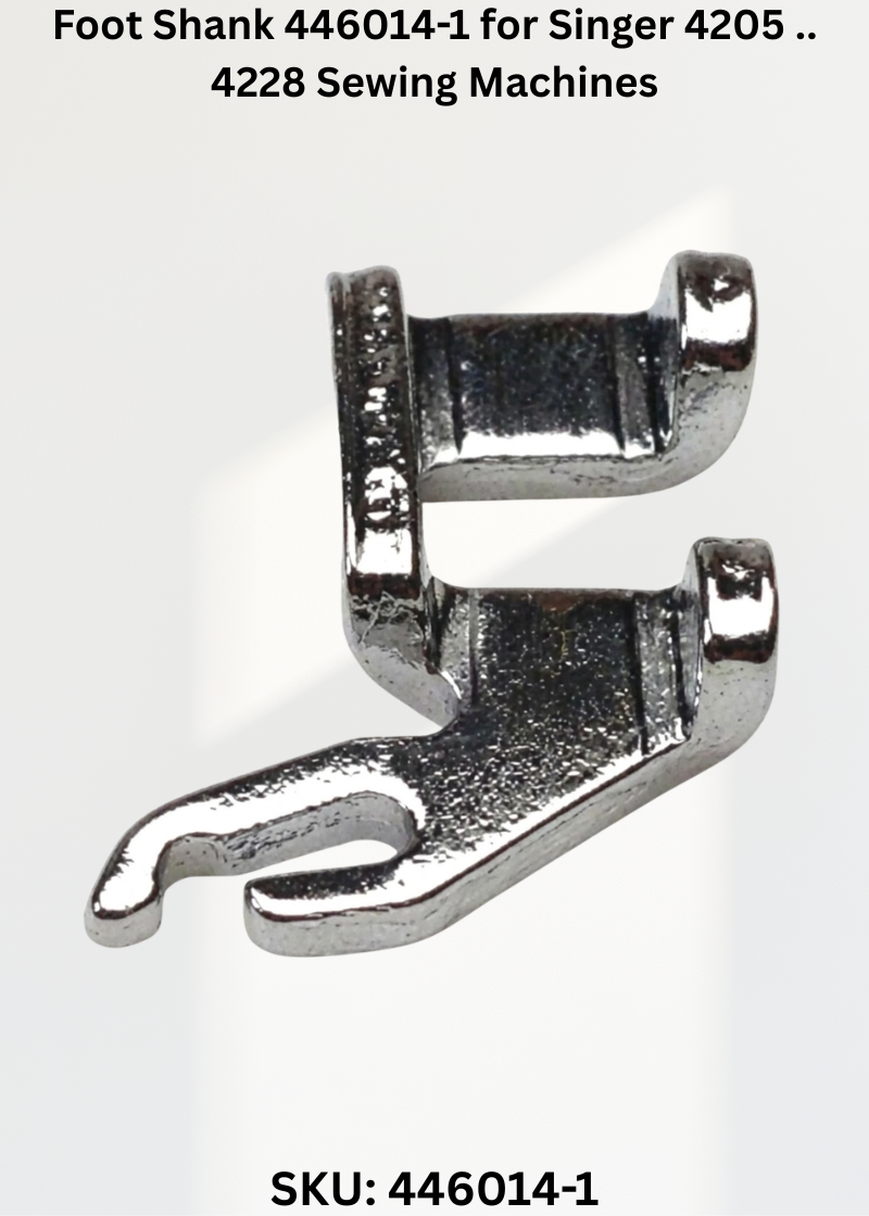 Foot Shank 446014-1 for Singer 4205 .. 4228 Sewing Machines