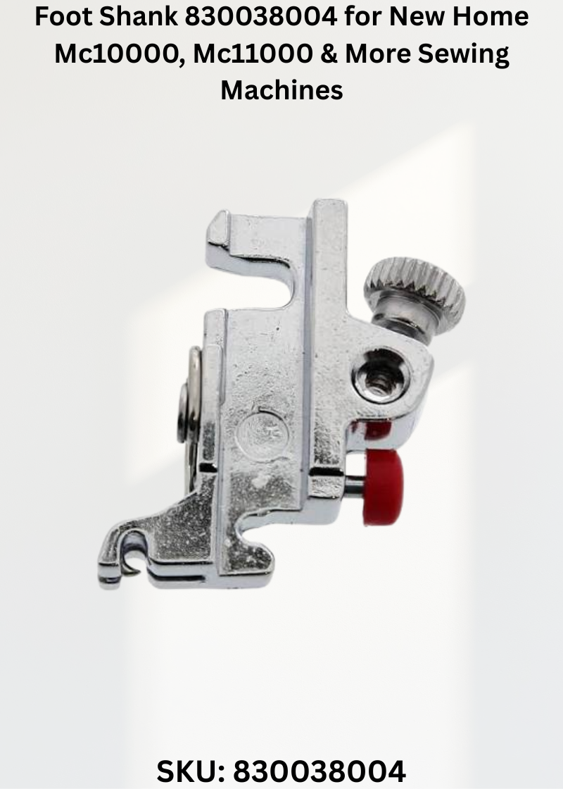 Foot Shank 830038004 — Fits New Home MC10000, MC11000, MC5000, MC5700 & more