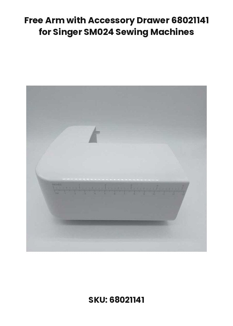 Free Arm with Accessory Drawer 68021141 for Singer SM024 Sewing Machines
