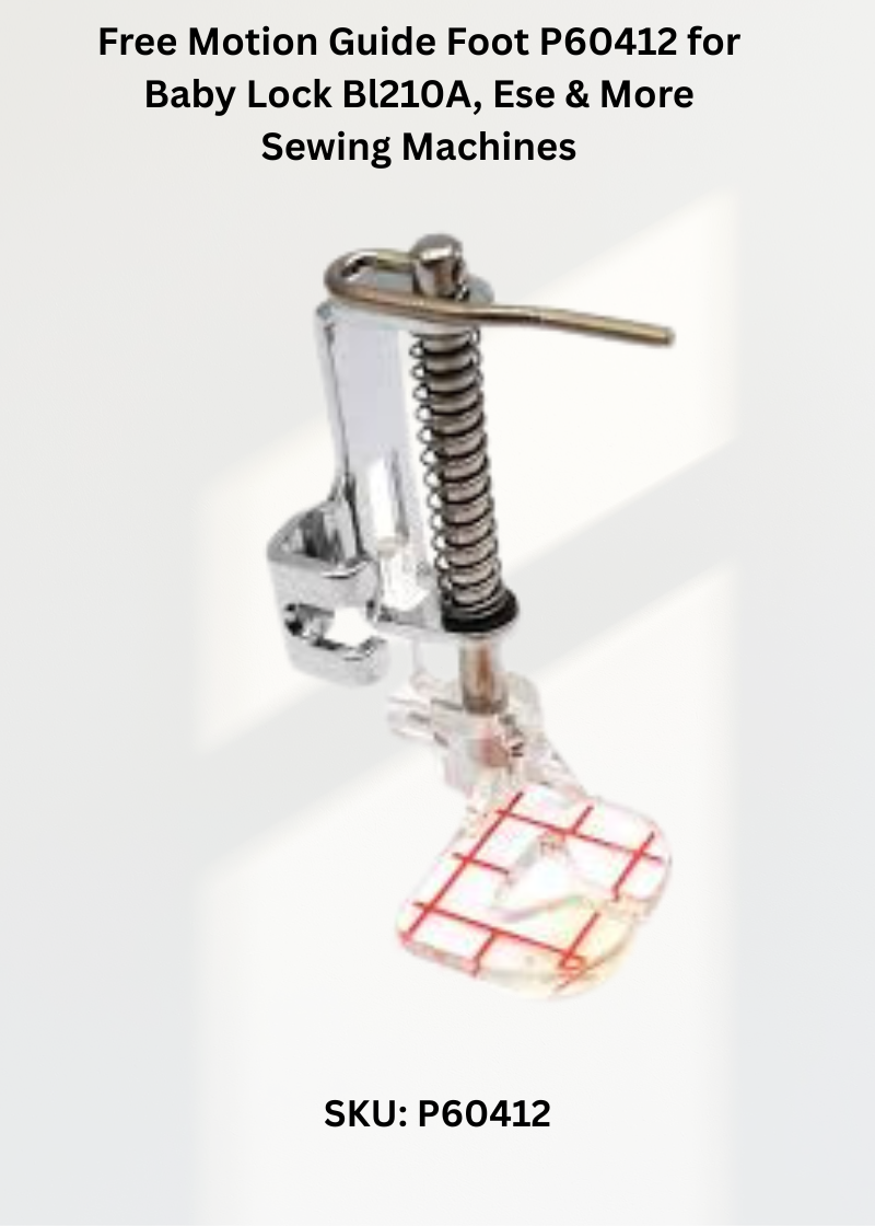 Free Motion Guide Foot for Baby Lock Bl210A, Ese & More Sewing Machines