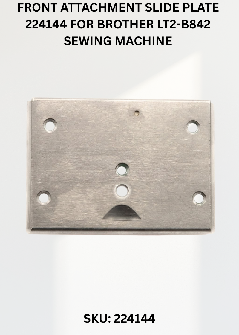 Front Attachment Slide Plate 224144 for Brother LT2-B842 Sewing Machine