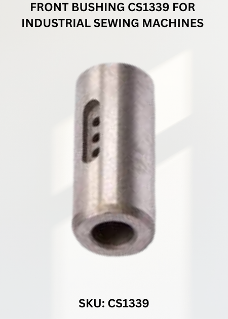 Front Bushing CS1339 for Industrial Sewing Machines