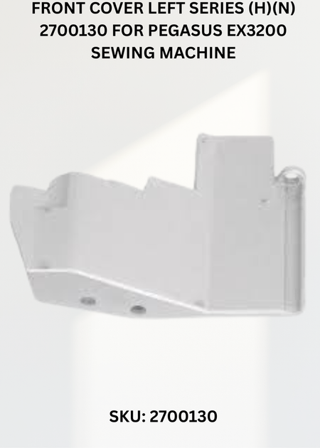 Front Cover Left Series (H)(N) 2700130 for Pegasus EX3200 Sewing Machine